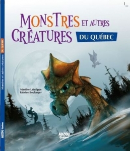 Monstres et autres créatures du Québec