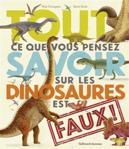 Tout ce que vous pensez savoir sur les dinosaures est faux